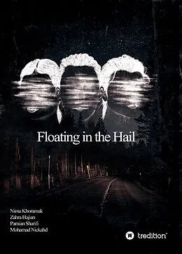 E-Book (epub) Floating in the Hail von Nima Khoramak, Zahra Hajian, Parnian Sharifi