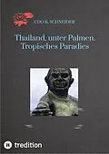 E-Book (epub) Thailand, unter Palmen. Tropisches Paradies von Udo K. Schneider