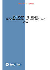 Kartonierter Einband SAP Schnittstellen Programmierung mit RFC und VBA von Karl Josef Hensel