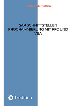 Kartonierter Einband SAP Schnittstellen Programmierung mit RFC und VBA von Karl Josef Hensel