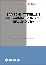 E-Book (epub) SAP Schnittstellen Programmierung mit RFC und VBA von Karl Josef Hensel