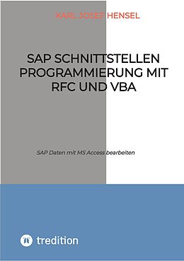 E-Book (epub) SAP Schnittstellen Programmierung mit RFC und VBA von Karl Josef Hensel