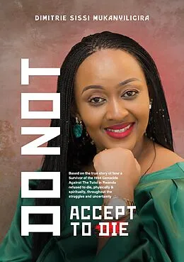 E-Book (epub) Do Not Accept To Die von Dimitrie Sissi Mukanyiligira