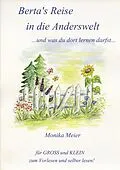 E-Book (epub) Berta's Reise in die Anderswelt ...und was du dort lernen darfst... von Monika Meier