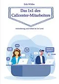 E-Book (epub) Das 1x1 des Callcenter-Mitarbeiters von Erik Wittke