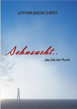 E-Book (epub) Sehnsucht.. von Lothar Jakob Christ
