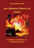E-Book (epub) Aus düsteren Nebeln zur Sonne von Mario Lichtenheldt