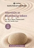 E-Book (epub) Identität in Beziehung leben von Frank Wecker, Sandra Puls