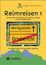 E-Book (epub) Reimreisen 1 - Von Ortsnamen und Ortsansichten zu hintergründigen und grundlosen Gedichten mit Sprachwitz von Edgar Schwenke