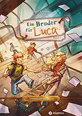 E-Book (epub) Ein Bruder für Luca von Tom J. Schreiber