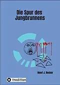 E-Book (epub) Die Spur des Jungbrunnens von Henri Joachim Becker