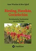 E-Book (epub) Riesling, Handkäs, Gockelschiss von Anne Winckler, Birte Egloff