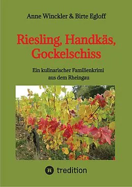 E-Book (epub) Riesling, Handkäs, Gockelschiss von Anne Winckler, Birte Egloff