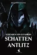 E-Book (epub) Legenden von Estahron - Schattenantlitz von Benjamin Stone