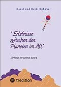 E-Book (epub) " Erlebnisse zwischen den Planeten im All" von Horst und Heidi Ruhnke