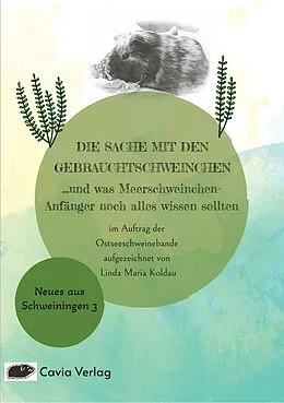E-Book (epub) Die Sache mit den Gebrauchtschweinchen von Linda Maria Koldau