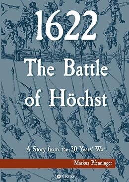 Couverture cartonnée 1622 - The Battle of Höchst de Markus Pfenninger