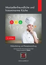 Fester Einband Mastzellenfreundliche und histaminarme Küche von Heinz Lamprecht