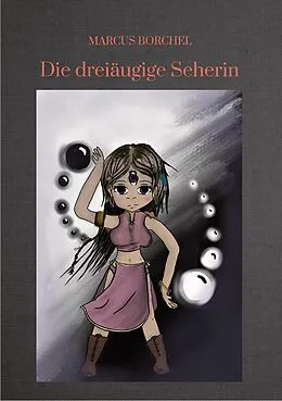 E-Book (epub) Die dreiäugige Seherin von Marcus Borchel