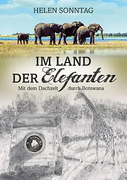 E-Book (epub) Im Land der Elefanten - Mit dem Dachzelt durch Botswana von Helen Sonntag