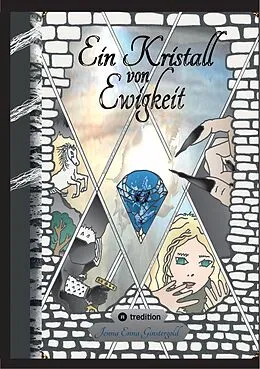 E-Book (epub) Ein Kristall von Ewigkeit von Jenna Enna Ginstergold