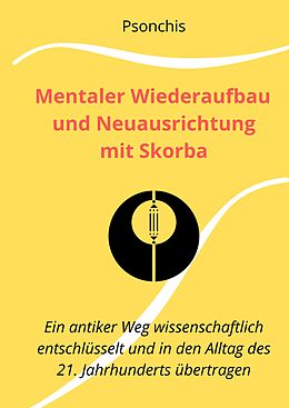Fester Einband Mentaler Wiederaufbau und Neuausrichtung mit Skorba - Build Brains Back Better With Skorba von . Psonchis