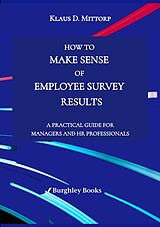 eBook (epub) How to Make Sense of Employee Survey Results de Klaus D. Mittorp