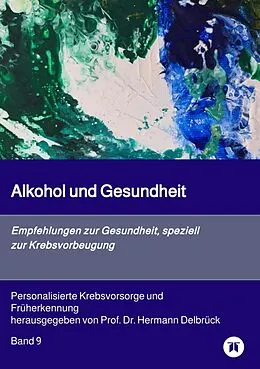 E-Book (epub) Alkohol und Gesundheit. Empfehlungen zur Krebs-vorbeugung von Hermann Delbrück