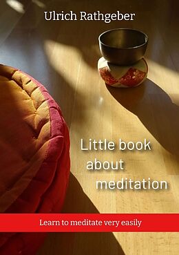 Kartonierter Einband Little book about meditation von Ulrich Rathgeber