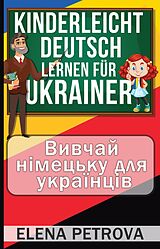 Kartonierter Einband Kinderleicht Deutsch lernen für Ukrainer von Elena Petrova