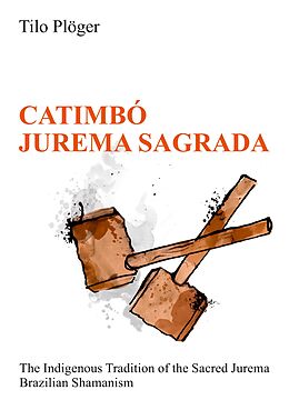 Kartonierter Einband CATIMBÓ   JUREMA SAGRADA von Tilo Plöger