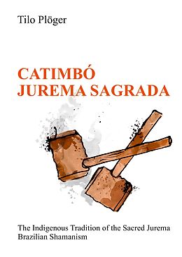 Fester Einband CATIMBÓ   JUREMA SAGRADA von Tilo Plöger