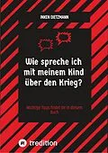 E-Book (epub) Wie spreche ich mit meinem Kind über den Krieg? von Inken Dietzmann