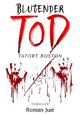 Kartonierter Einband Blutender Tod - Tatort Boston von Roman Just
