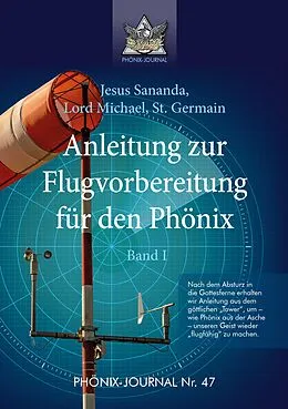 E-Book (epub) Anleitung zur Flugvorbereitung für den Phönix von Sananda Esu Jesus Jmmanuel, Gyeorgos Ceres Hatonn, Saint Germain