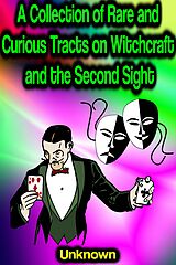 eBook (epub) A Collection of Rare and Curious Tracts on Witchcraft and the Second Sight de Unknown