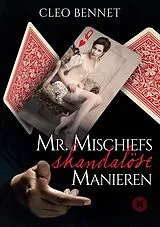 E-Book (epub) Mr. Mischiefs skandalöse Manieren von Cleo Bennet