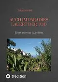 E-Book (epub) AUCH IM PARADIES LAUERT DER TOD von Klaus Rose