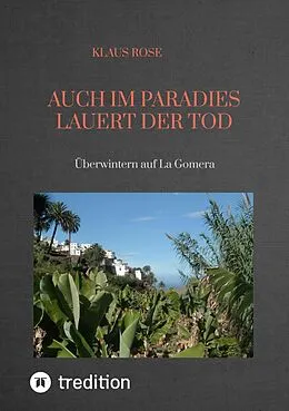 E-Book (epub) AUCH IM PARADIES LAUERT DER TOD von Klaus Rose