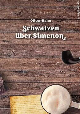 E-Book (epub) Schwatzen über Simenon von Oliver Hahn