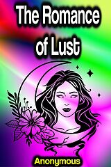 eBook (epub) The Romance of Lust: A Classic Victorian Erotic Novel de Anonymous