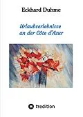 E-Book (epub) Urlaubserlebnisse an der Côte d'Azur von Eckhard Duhme