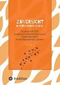 E-Book (epub) Zuversicht in stürmischen Zeiten Starte mit 100 positiven Gedanken zum Nachdenken in ein besseres Leben Band 2 von Beate Gube
