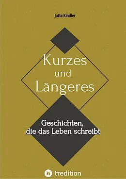 E-Book (epub) Kurzes und Längeres von Jutta Kindler