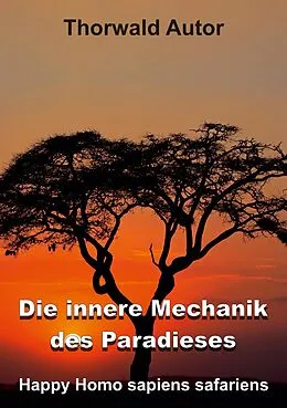 E-Book (epub) Die innere Mechanik des Paradieses von Thorwald Autor