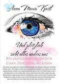 E-Book (epub) Und plötzlich sieht alles anders aus von Anna Maria Kastl