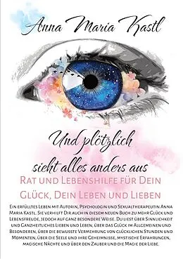 E-Book (epub) Und plötzlich sieht alles anders aus von Anna Maria Kastl