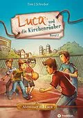 E-Book (epub) Luca und die Kirchenräuber von Tom J. Schreiber