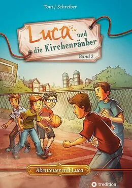 E-Book (epub) Luca und die Kirchenräuber von Tom J. Schreiber
