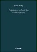 E-Book (epub) Wege zu einer umfassenden Evolutionstheorie von Dieter Radaj